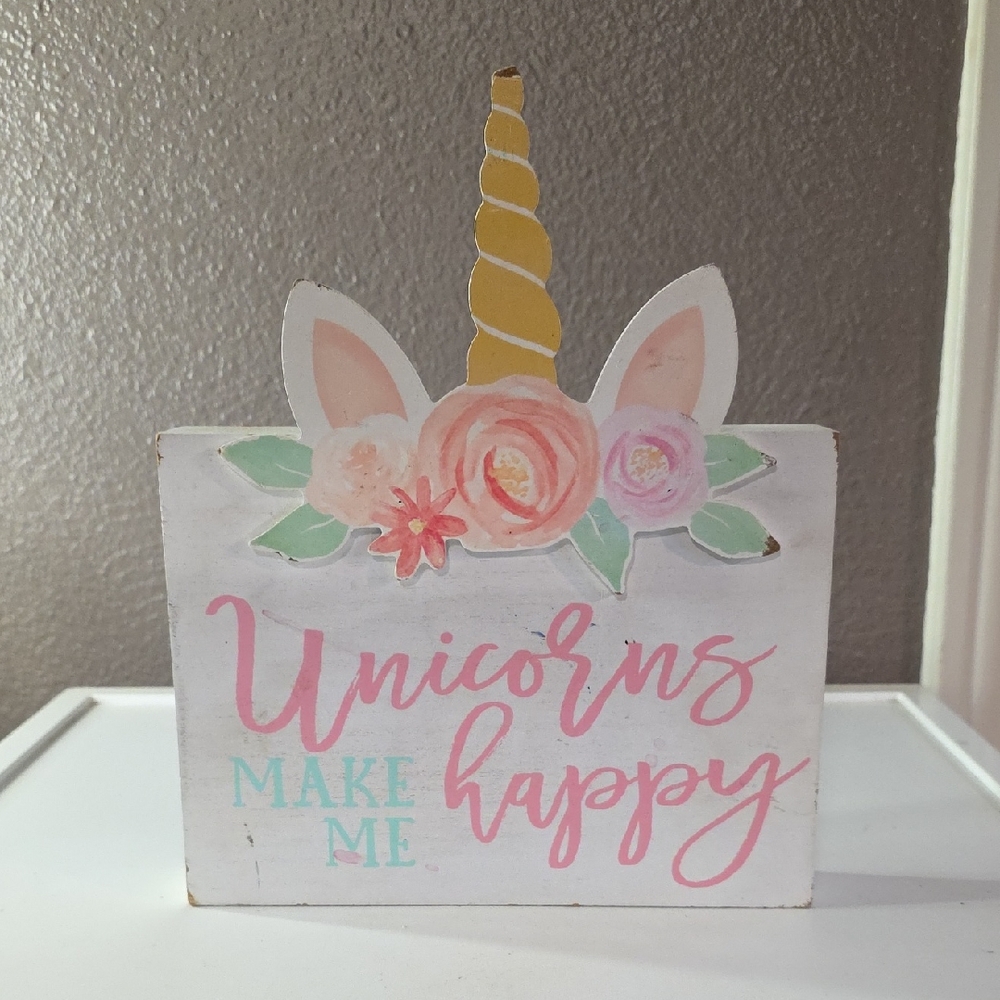 Unicorns Make Me Happy Sign